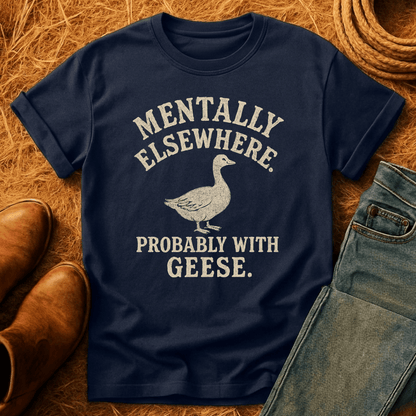 Mentally With Geese T-Shirt