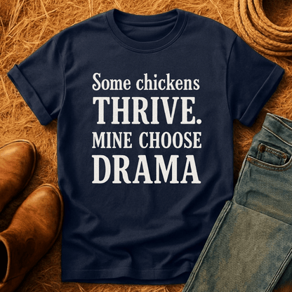 My Chickens Choose Drama T-Shirt