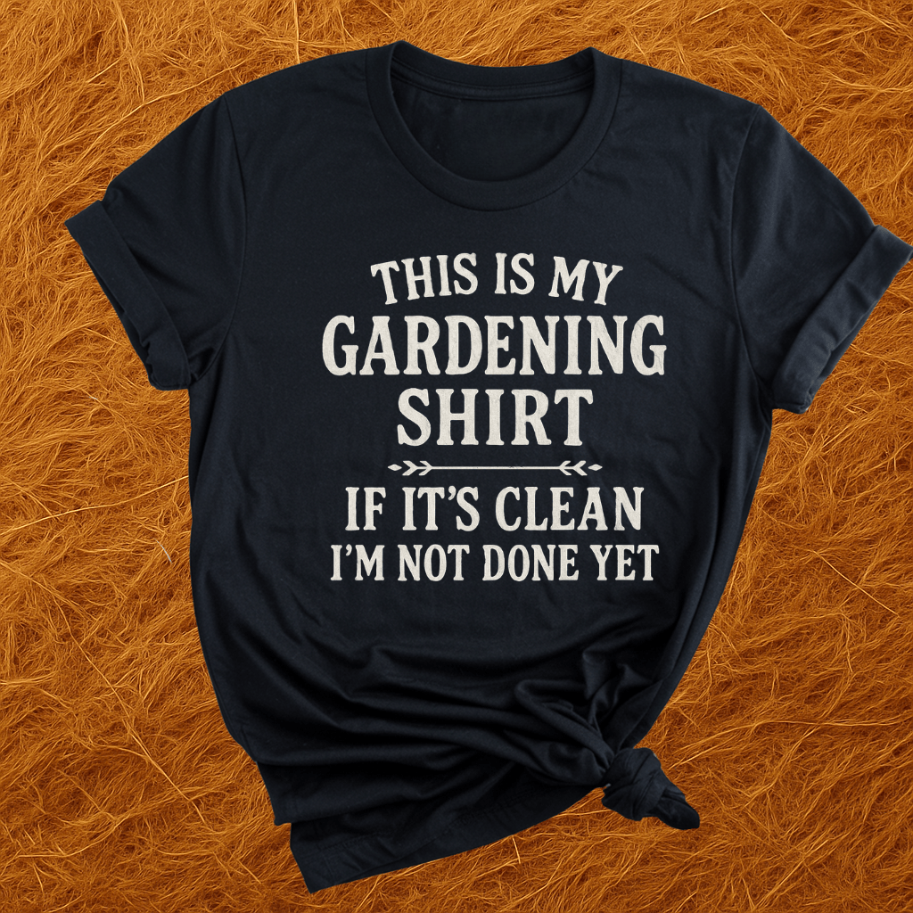 My Gardening Shirt T-Shirt
