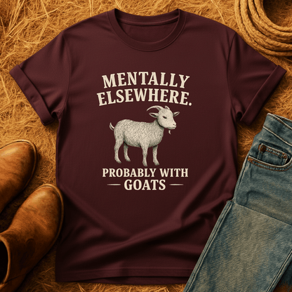 Mentally With Goats T-Shirt