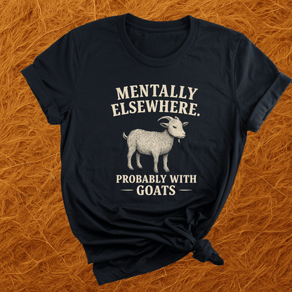 Mentally With Goats T-Shirt