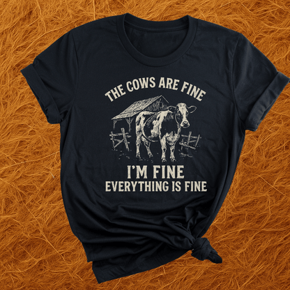 Cows Are Fine T-Shirt