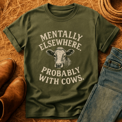 Mentally With Cows T-Shirt