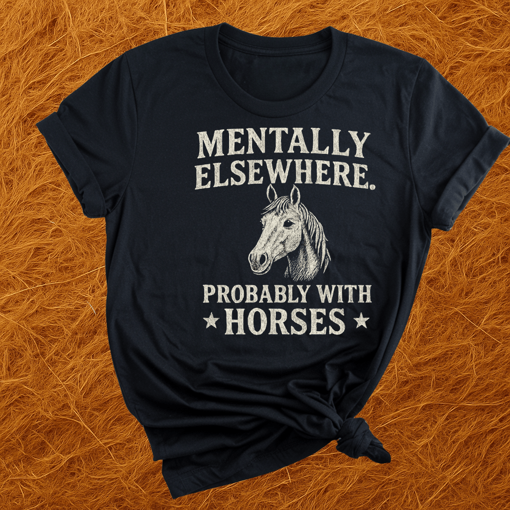 Mentally With Horses T-Shirt
