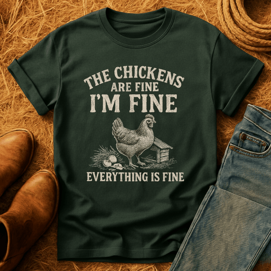 Chickens Are Fine T-Shirt