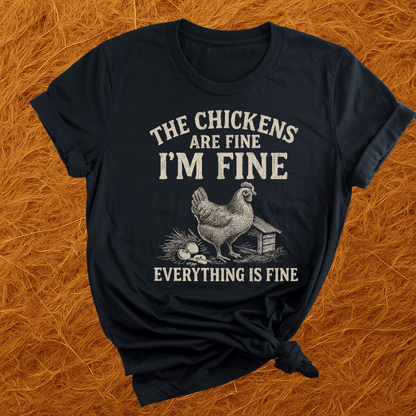 Chickens Are Fine T-Shirt
