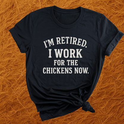 Working For Chickens T-Shirt