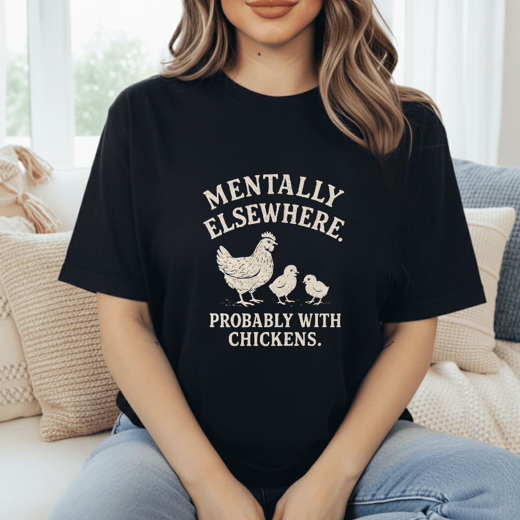 Mentally With Chickens T-Shirt
