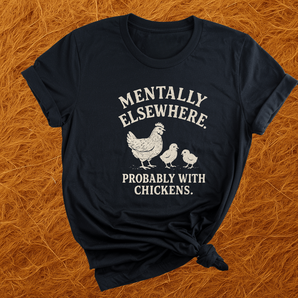 Mentally With Chickens T-Shirt
