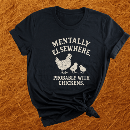 Mentally With Chickens T-Shirt