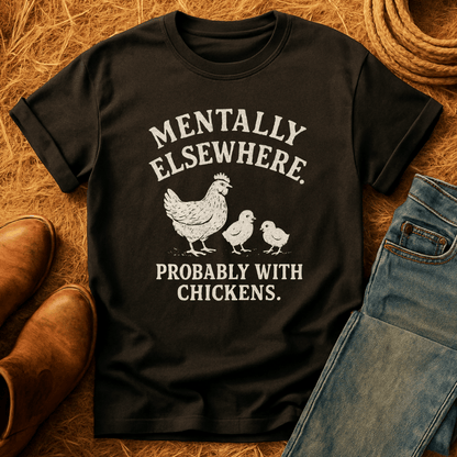Mentally With Chickens T-Shirt