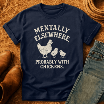 Mentally With Chickens T-Shirt