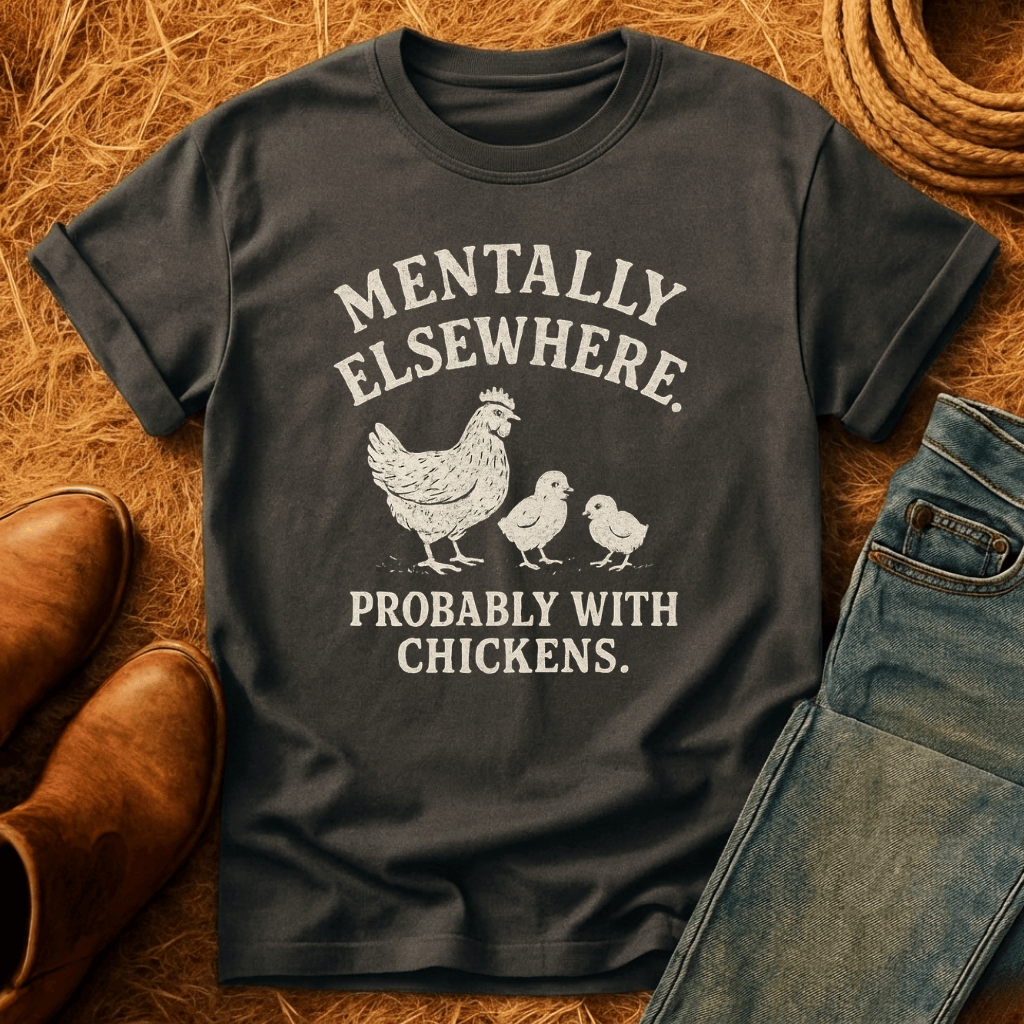 Mentally With Chickens T-Shirt