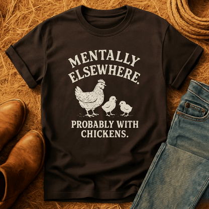 Mentally With Chickens T-Shirt