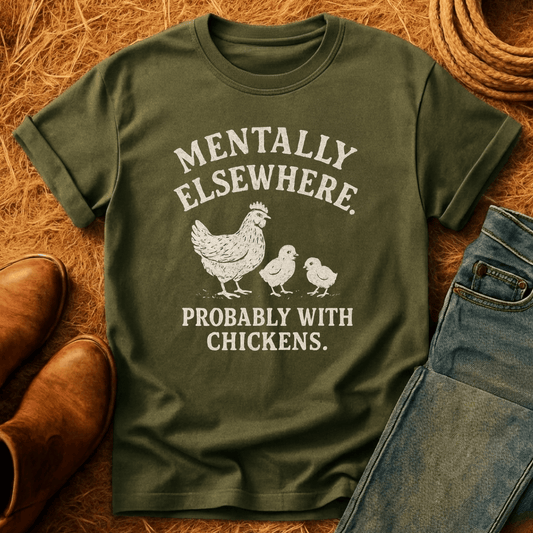 Mentally With Chickens T-Shirt