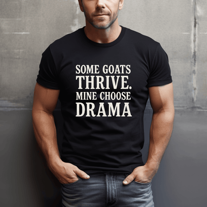 My Goats Choose Drama T-Shirt