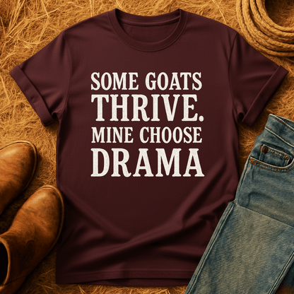 My Goats Choose Drama T-Shirt
