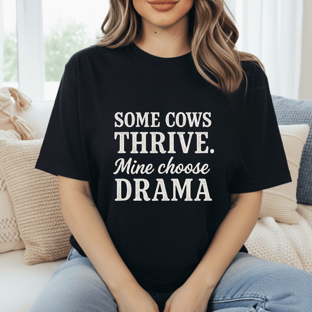 My Cows Choose Drama T-Shirt