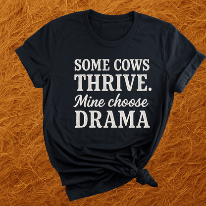 My Cows Choose Drama T-Shirt