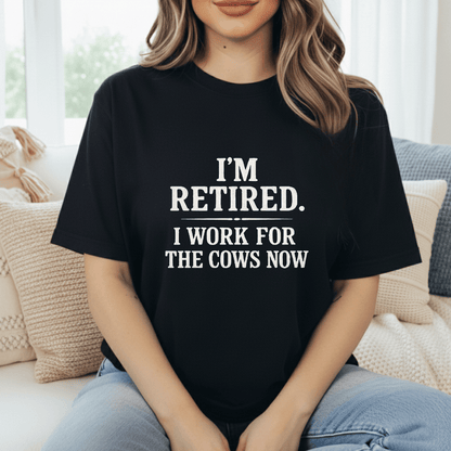 Working For My Cows T-Shirt