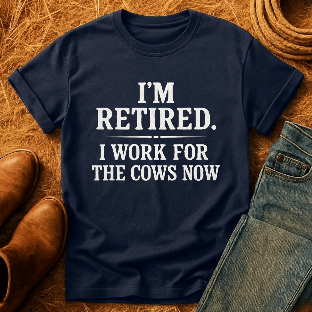 Working For My Cows T-Shirt