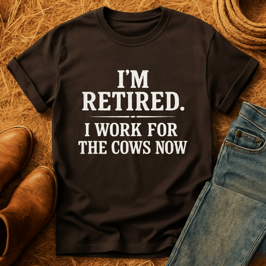 Working For My Cows T-Shirt