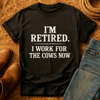 Working For My Cows T-Shirt