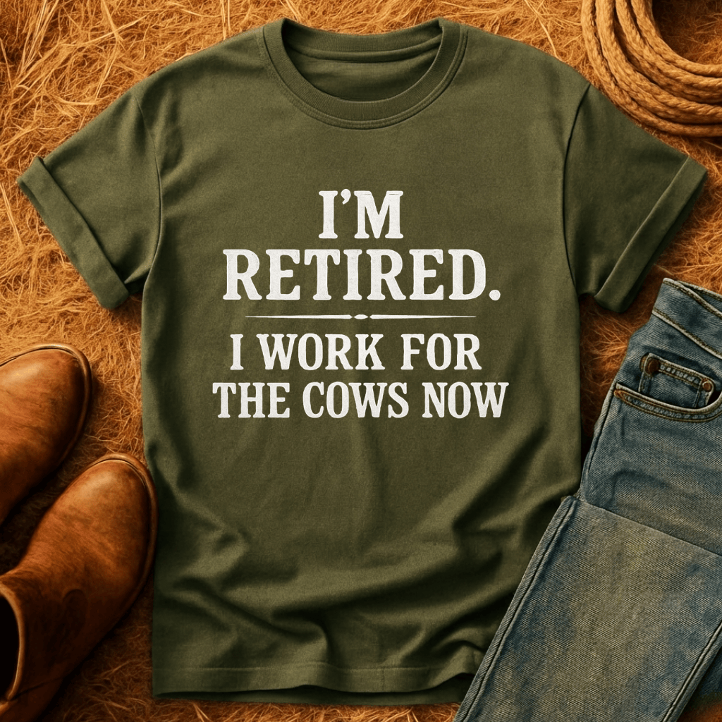 Working For My Cows T-Shirt