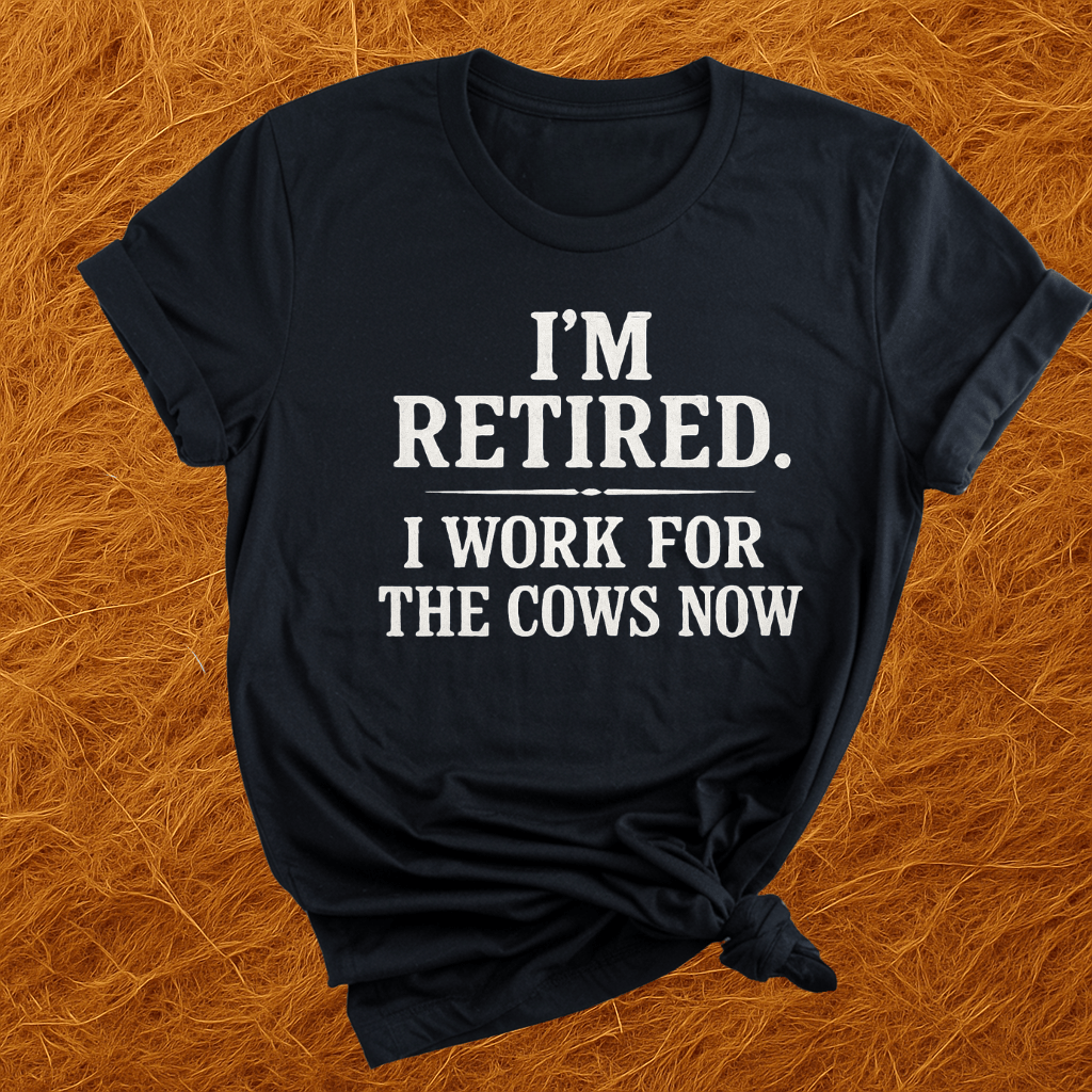 Working For My Cows T-Shirt