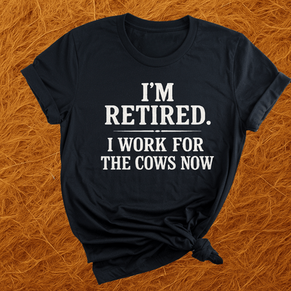 Working For My Cows T-Shirt