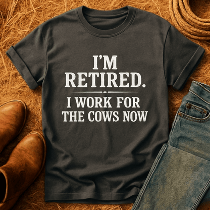 Working For My Cows T-Shirt