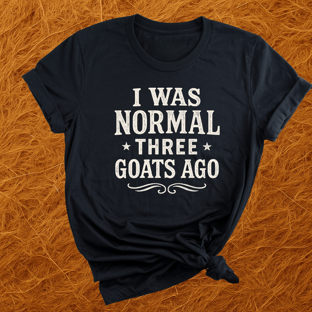 Normal Three Goats Ago T-Shirt