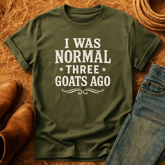 Normal Three Goats Ago T-Shirt