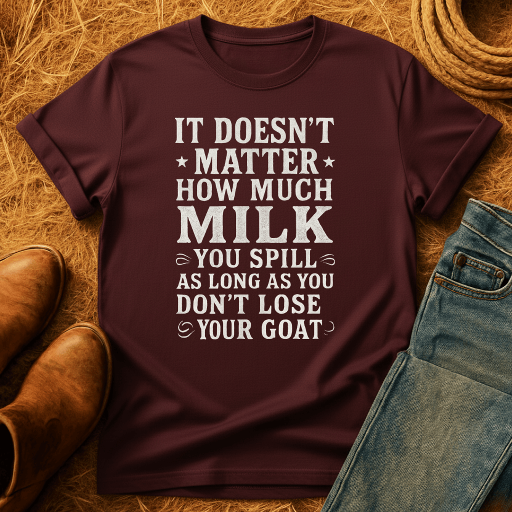 Don't Lose Your Goats T-Shirt