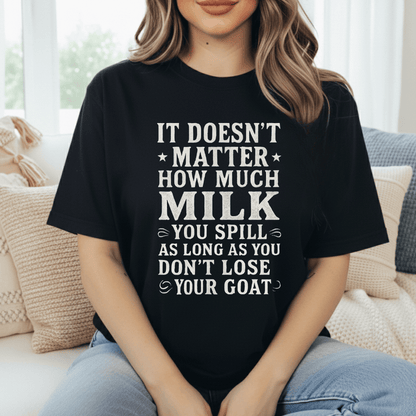 Don't Lose Your Goats T-Shirt