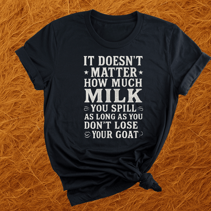 Don't Lose Your Goats T-Shirt