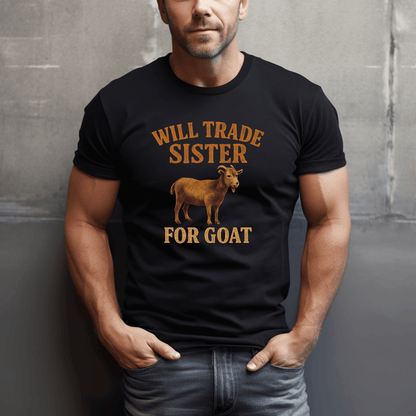 Trade Sister For Goat T-Shirt