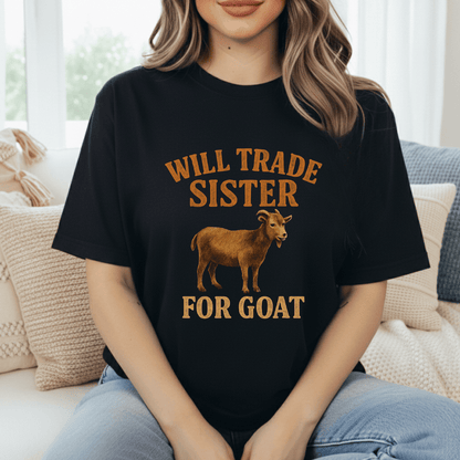 Trade Sister For Goat T-Shirt