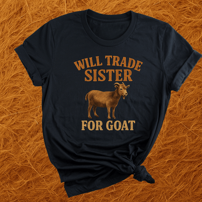 Trade Sister For Goat T-Shirt