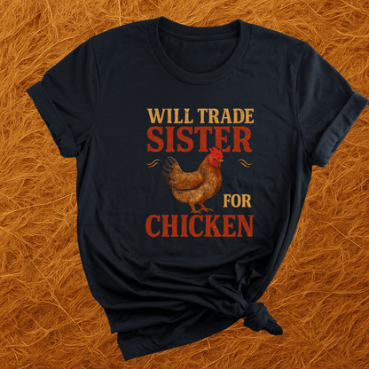 Trade Sister For Chicken T-Shirt