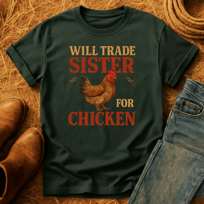 Trade Sister For Chicken T-Shirt
