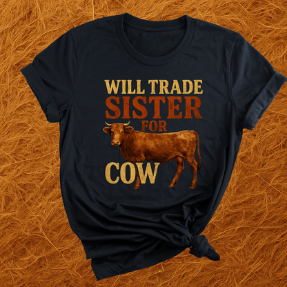 Trade Sister For Cow T-Shirt