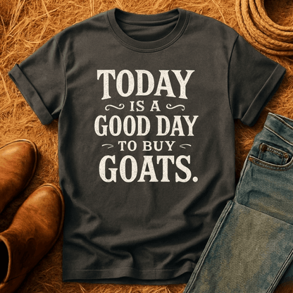 Good Day To Buy Goats T-Shirt