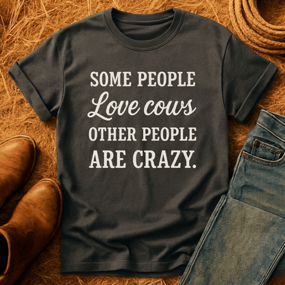 Some Folks Love Cows T-Shirt