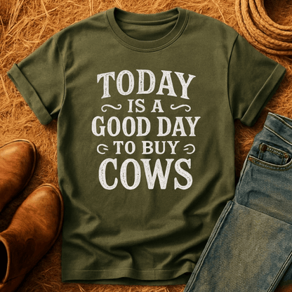 Good Day To Buy Cows T-Shirt