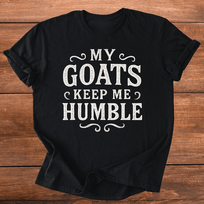 Goats Keep Me Humble T-Shirt