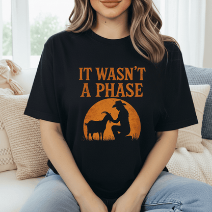 Goats Weren't A Phase  T-Shirt