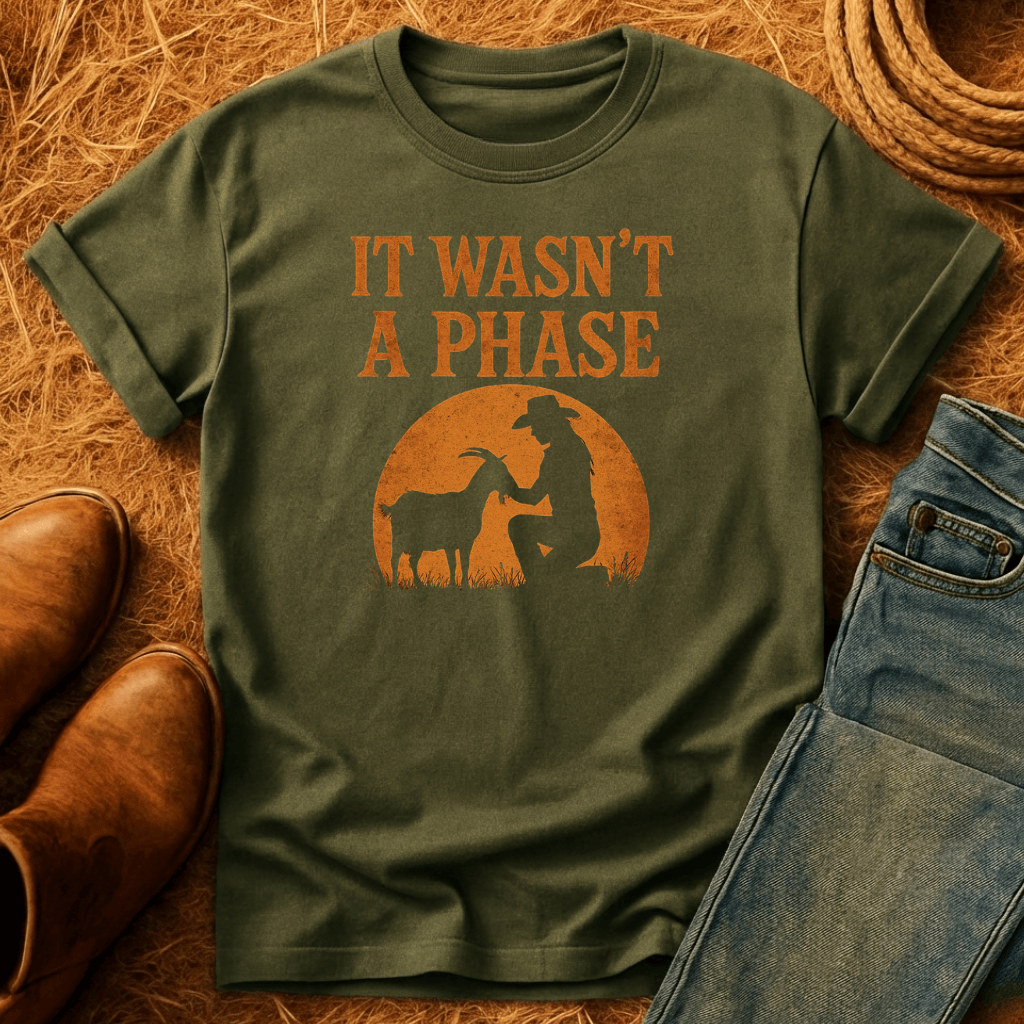 Goats Weren't A Phase  T-Shirt