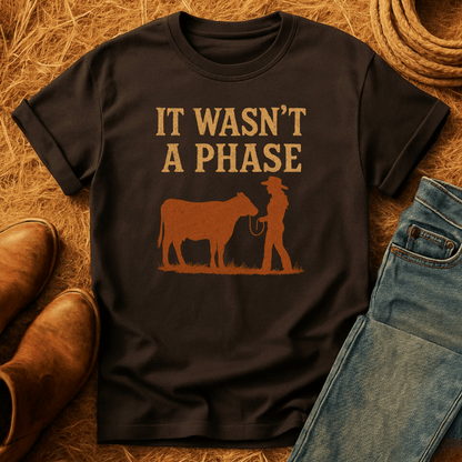 Cows Weren't A Phase T-Shirt