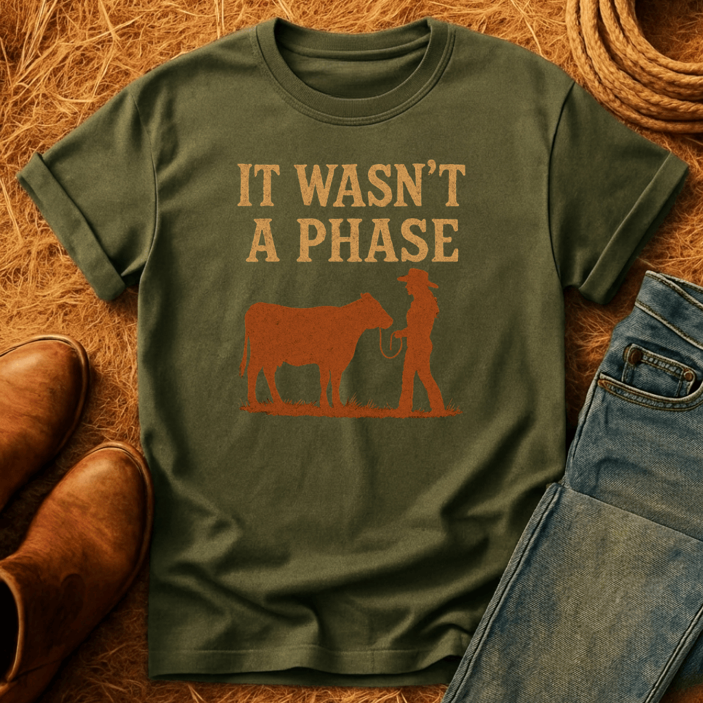Cows Weren't A Phase T-Shirt